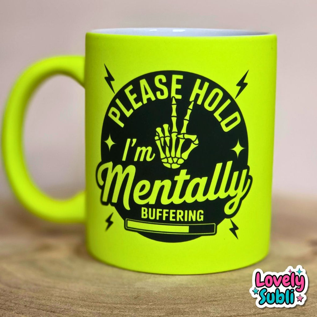 "Please Hold, I'm Mentally Buffering" Neon Mug