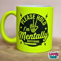 "Please Hold, I'm Mentally Buffering" Neon Mug