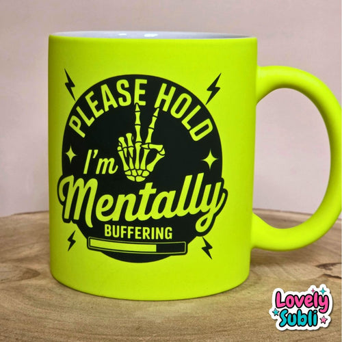 "Please Hold, I'm Mentally Buffering" Neon Mug