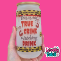 This Is My True Crime Watching Drink - 18oz Libby Glass Cup